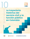 Previsualizacion archivo El estado del Estado - 10 La trayectoria histórica del servicio civil y la función pública en Colombia. Agosto 2018